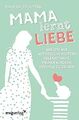 Mama lernt Liebe: Wie ich als autistische Mutter gelernt... | Buch | Zustand gut