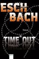 Time*Out von Eschbach, Andreas | Buch | Zustand akzeptabel