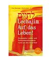 Lechajim - Auf das Leben!: Singspiele, Lieder und Gottesdienstmodelle rund um da