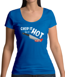 Chop it like it's hot - Damen T-Shirt mit Rundhals Messer Küche Kochen Sprüche