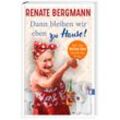 Dann bleiben wir eben zu Hause! / Online-Omi Bd.13 - Renate Bergmann, Gebunden