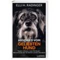 Abschied vom geliebten Hund - Elli H. Radinger, Gebunden