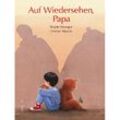 Auf Wiedersehen Papa - Brigitte Weninger, Christian Maucier, Gebunden