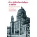 Orte jüdischen Lebens in Berlin - Unda Hörner, Taschenbuch