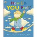 How Do You Feel? - Anthony Browne, Kartoniert (TB)