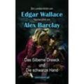 Das Silberne Dreieck und Die schwarze Hand - Edgar Wallace, Alex Barclay,