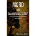 Mord am Mandela Square - Matthias Boll, Taschenbuch
