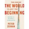 The End of the World Is Just the Beginning - Peter Zeihan, Gebunden
