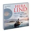 Mit dem Mut zur Liebe,2 Audio-CD, 2 MP3 - Hera Lind (Hörbuch)