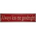 MyFlair Holzschild "Always kiss me goodnight"