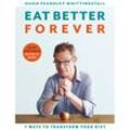 Eat Better Forever - Hugh Fearnley-Whittingstall, Gebunden