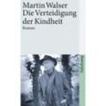 Die Verteidigung der Kindheit - Martin Walser, Taschenbuch