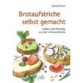 Brotaufstriche selbst gemacht - Jutta Grimm, Gebunden