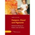 Pampers, Pinsel und Pigmente - Angelika von der Beek, Geheftet