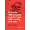 What Is the Truth About the Great Recession and Increasing Inequality? - Mario Morroni, Kartoniert (TB)