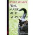 Frau Maier sieht Gespenster - Jessica Kremser, Kartoniert (TB)