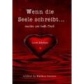 Wenn die Seele schreibt...nachts um halb Drei! - Markus Drexler, Kartoniert (TB)