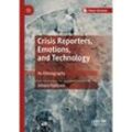 Crisis Reporters, Emotions, and Technology - Johana Kotisová, Kartoniert (TB)