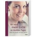 Ihr wart mein Licht an dunklen Tagen - Vera Käflein, Taschenbuch