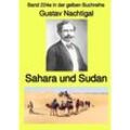 Sahara und Sudan - Band 224e in der gelben Buchreihe - Farbe - bei Jürgen Ruszkowski - Gustav Nachtigal, Kartoniert (TB)