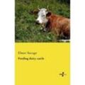 Feeding dairy cattle - Elmer Savage, Kartoniert (TB)