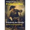 Fridericus Rex. Friedrich der Große - Wolfgang Venohr, Gebunden