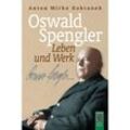 Oswald Spengler. Leben und Werk - Anton Mirko Koktanek, Kartoniert (TB)