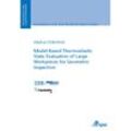 Ergebnisse aus der Produktionstechnik / Model-Based Thermoelastic State Evaluation of Large Workpieces for Geometric Inspection - Markus Ohlenforst, Kartoniert (TB)