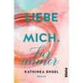 Liebe mich. Für immer / Finde mich Bd.3 - Kathinka Engel, Kartoniert (TB)