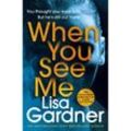 When You See Me - Lisa Gardner, Kartoniert (TB)