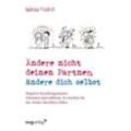 Ändere nicht deinen Partner, ändere dich selbst - Gabriela Friedrich, Kartoniert (TB)