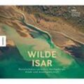 Wilde Isar - Karl Seidl, Christopher Meyer, Gebunden