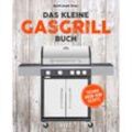 Das kleine Gasgrill-Buch, Kartoniert (TB)