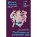 The Dangers of Smoking in Bed - Mariana Enriquez, Kartoniert (TB)