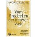 Vom Entdecken der inneren Welt - Ingrid Riedel, Gebunden