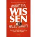 Unnützes Wissen Halle a. d. Saale - Stattreisen Halle Kerstin Kiefel, Dorothea Pelliccioni, Kartoniert (TB)