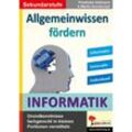 Allgemeinwissen fördern INFORMATIK - Friedhelm Heitmann, Martin Kucharczyk, Kartoniert (TB)