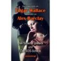 Das Silberne Dreieck und Der SOS-Scheck - Edgar Wallace, Alex Barclay, Kartoniert (TB)