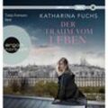 Der Traum vom Leben,2 Audio-CD, 2 MP3 - Katharina Fuchs (Hörbuch)