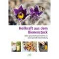 Heilkraft aus dem Bienenstock - Almut Tobis, Norbert Poeplau, Gebunden