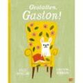 Gestatten, Gaston! - Kelly DiPucchio, Gebunden