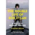 The Double Life of Bob Dylan Vol. 1 - Clinton Heylin, Kartoniert (TB)