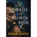 The Last Tale of the Flower Bride - Roshani Chokshi, Gebunden