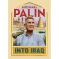 Into Iraq - Michael Palin, Gebunden