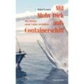 Mit Moby Dick aufs Containerschiff - Roland Schwarz, Gebunden