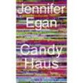 Candy Haus - Jennifer Egan, Gebunden