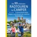 Die 99 schönsten Radtouren für Camper in Deutschlands Mitte, Belgien, Luxemburg und den südlichen Niederlanden E-Bike geeignet, mit GPX-Tracks-Download - Oliver Kockskämper, Kartoniert (TB)