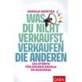 Was du nicht verkaufst, verkaufen die anderen - Harald Kopeter, Kartoniert (TB)