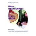 Biete HAARSCHNITT gegen BROT - Wolfgang Arnold, Kartoniert (TB)