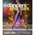 Dancers After Dark - Jordan Matter, Kartoniert (TB)